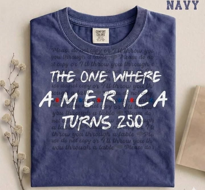 The one Where America Turns 250