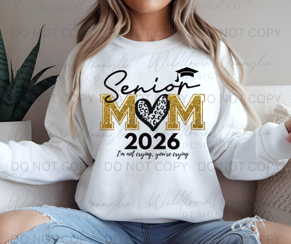 Senior Mom 2026 I’m not crying, Your crying