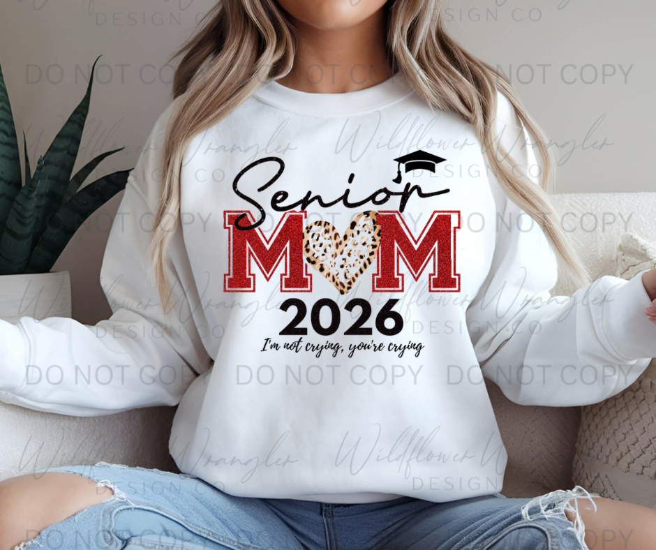 Senior Mom 2026 I’m not crying, Your crying