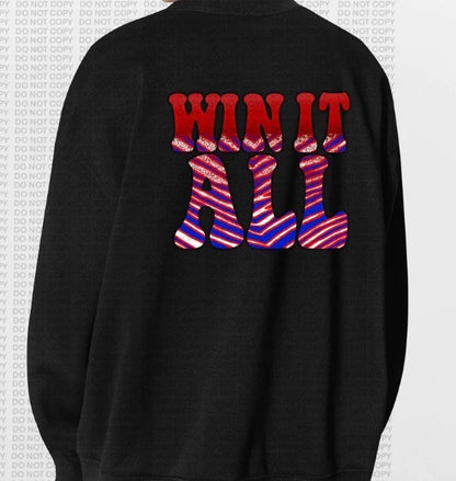 One Thing Left…..Win It ALL (multicolor)