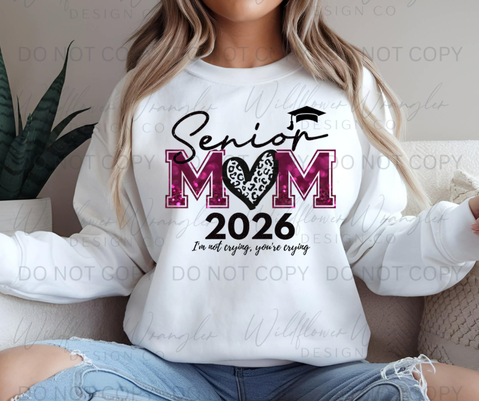 Senior Mom 2026 I’m not crying, Your crying