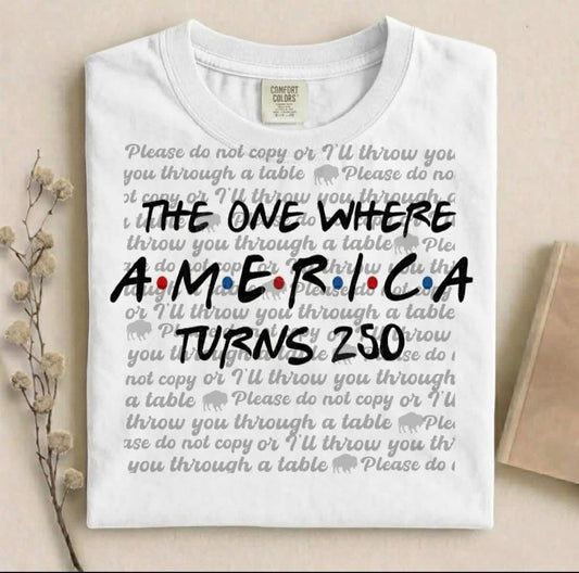The one Where America Turns 250