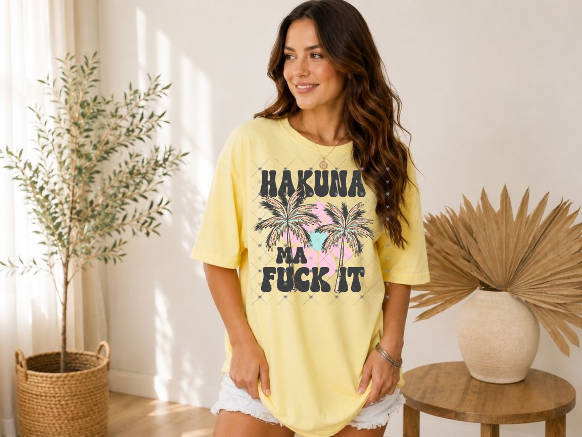 Hakuna Ma F*ck It