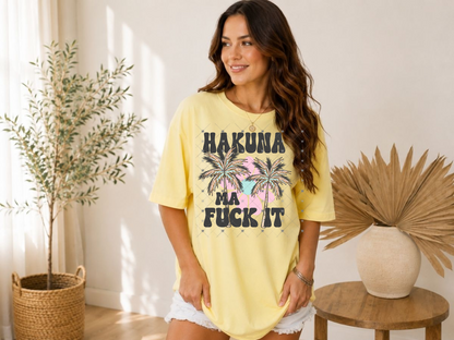 Hakuna Ma F*ck It
